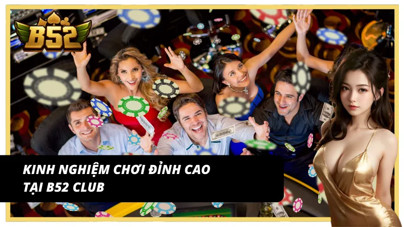 Kinh nghiệm chơi Chắn đỉnh cao tại B52 Club