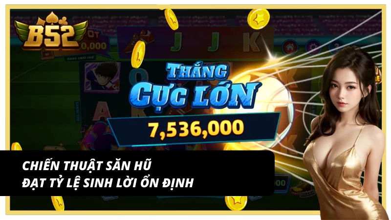 Mẹo săn hũ hiệu quả khi chơi game Giấc mơ WorldCup