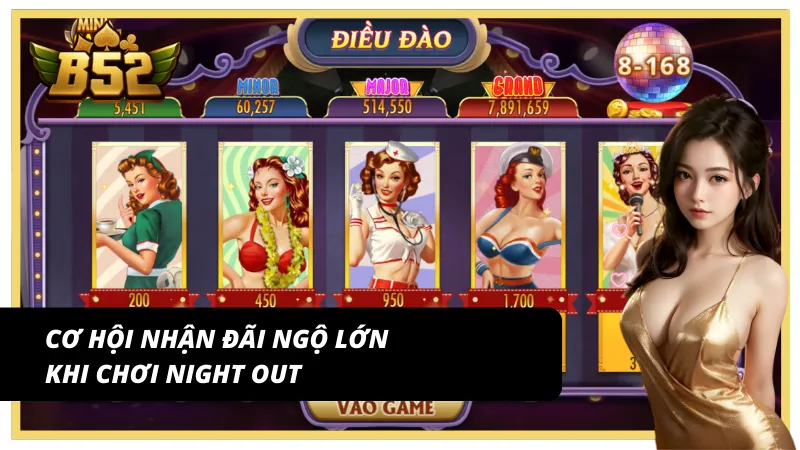 Ưu đãi hấp dẫn dành cho cược thủ Night out B52Club