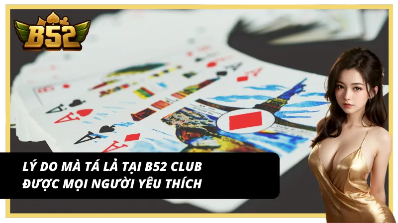 Những lý do mà Phỏm tại B52 Club được tất cả người chơi yêu thích