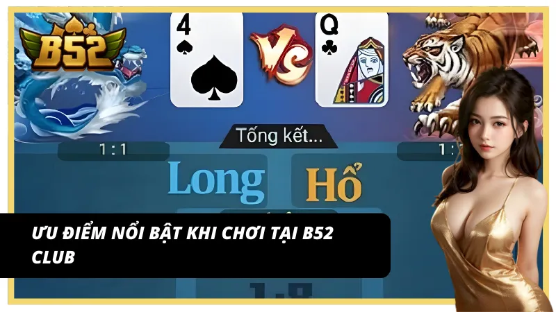Những ưu điểm khi chơi Rồng hổ cùng cổng game uy tín